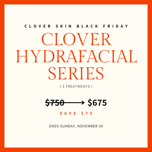 Clover Hydrafacial Series - BLACK FRIDAY SALE